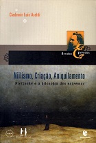 Niilismo, criação, aniquilamento: Nietzsche e a filosofia dos extremos